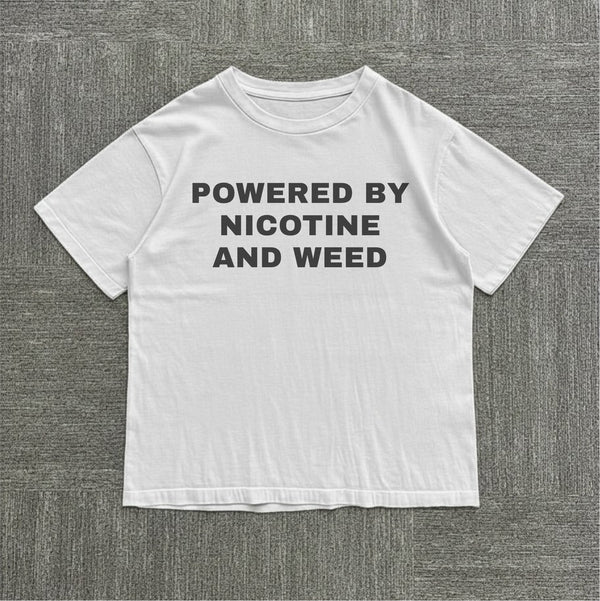 Powered by Nicotine and Weed Tee