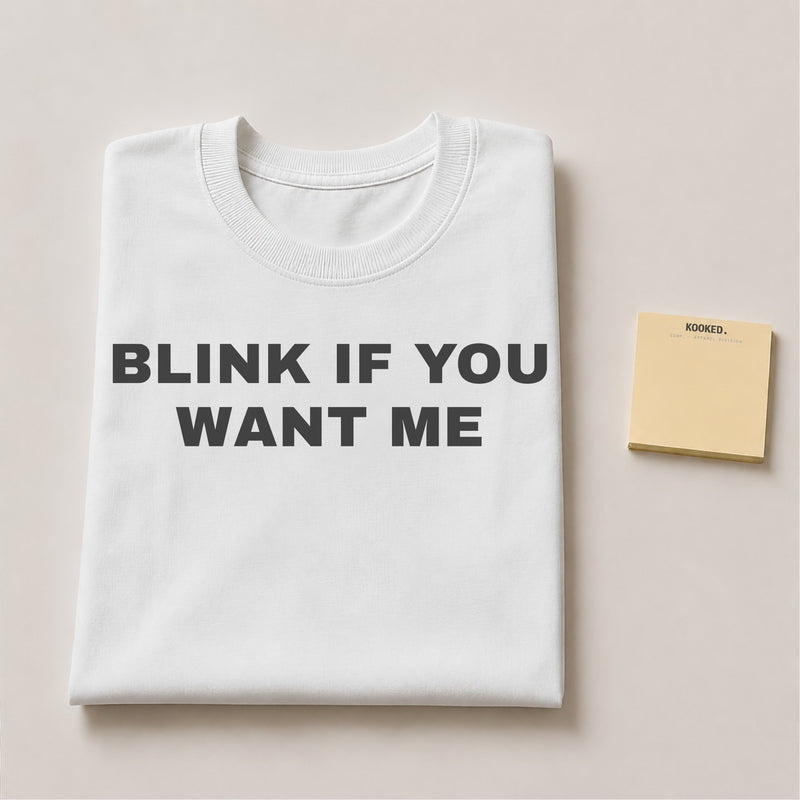 Blink if You Want Me Tee — mockup 2