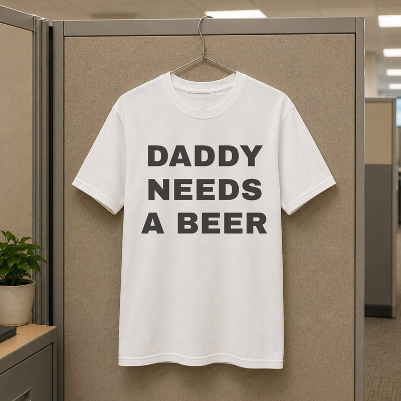 Daddy Needs a Beer Tee — mockup 3