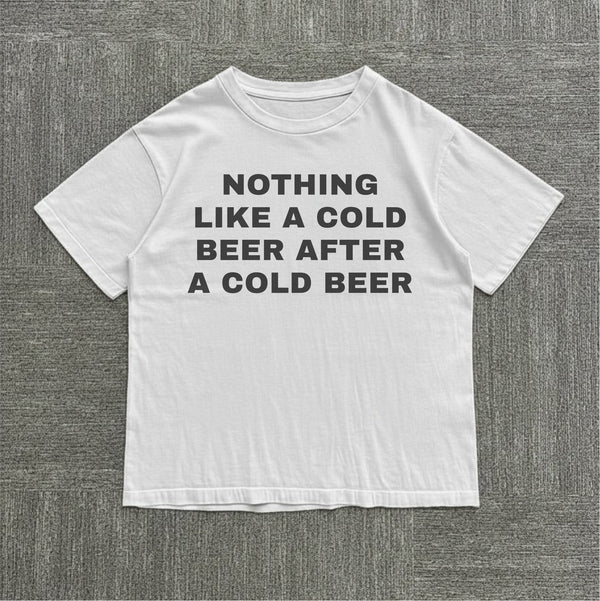 Nothing Like a Cold Beer Tee