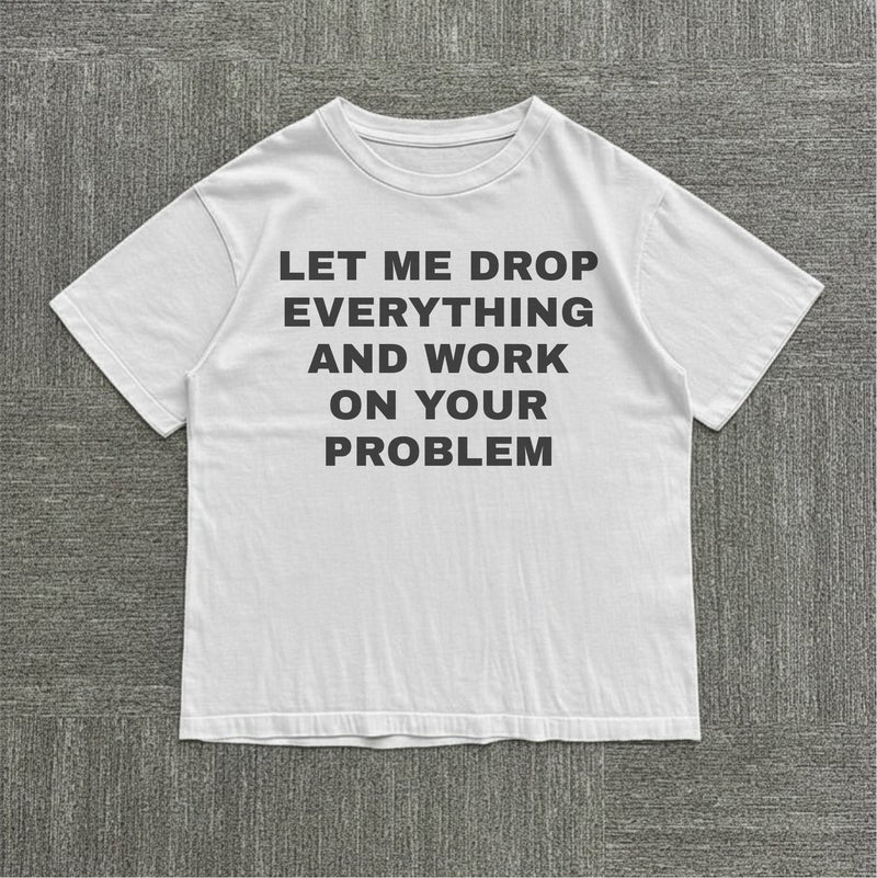 Let me Drop Everything Tee — mockup 1