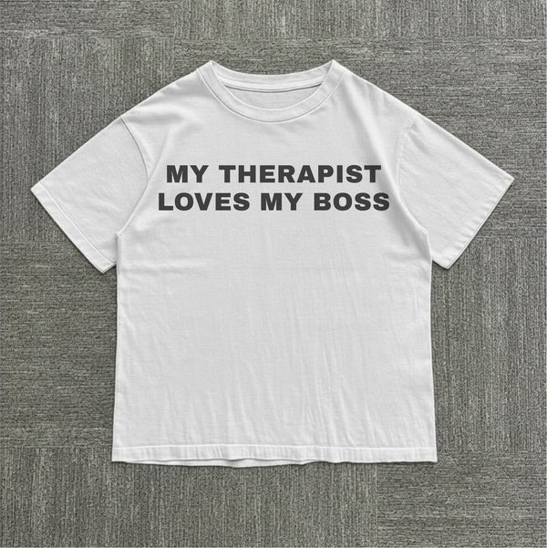My Therapist Loves my Boss Tee