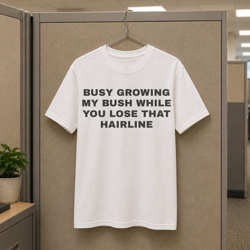 Busy Growing my Bush Tee — mockup 3