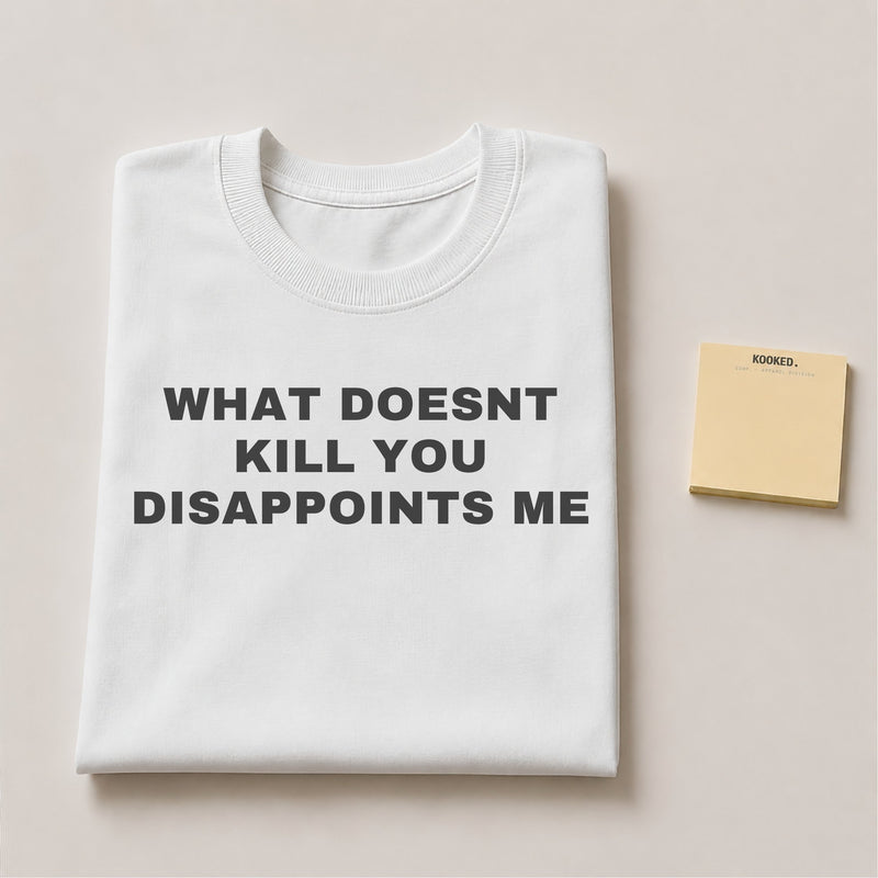 What Doesn't Kill You Tee — mockup 2
