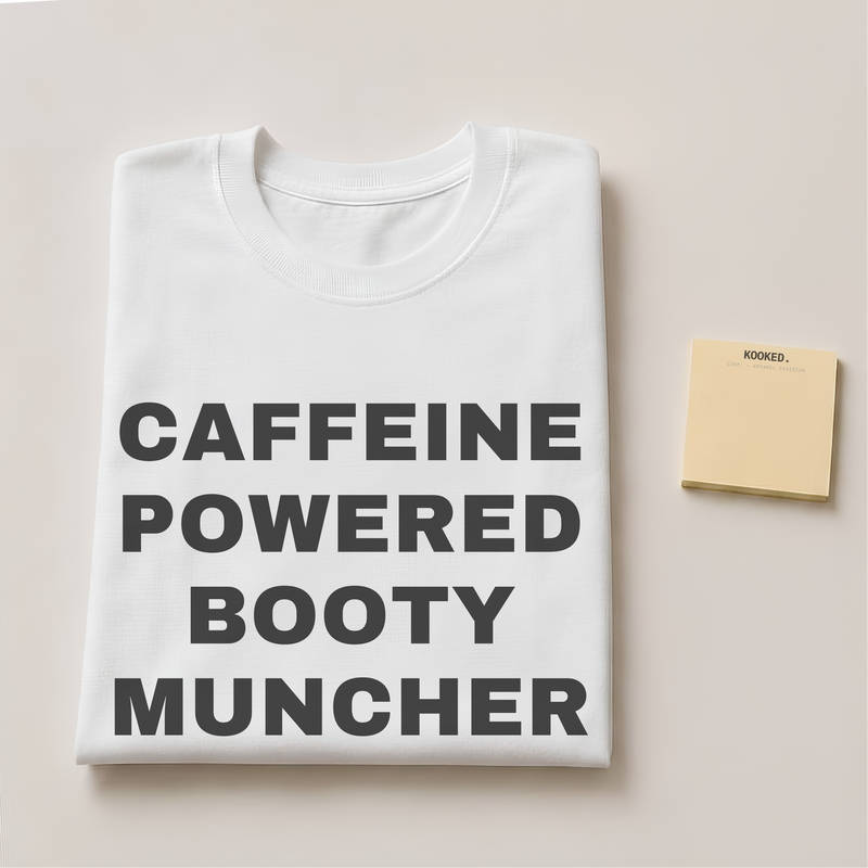 Caffeine Powered Booty Muncher Tee — mockup 2